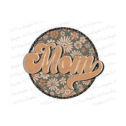 Floral Mom PNG, Retro Mama Png, Grandma Png, Boho Mama Shirt, Mother's Day Png, Mama Floral Sublimation, Gift For Mom, P