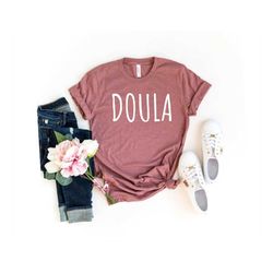Doula Shirt Doula Gift Gift For Doula Birth Doula Midwife Shirt Midwife Student Funny Midwife Gift Nurse Shirt Labor and
