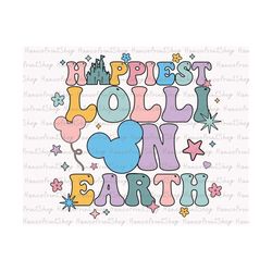 Happiest Lolli On Earth Svg, Family Trip Svg, Mother's Day, Vacay Mode Svg, Lolli Shirt, Magical Kingdom Svg, Files For
