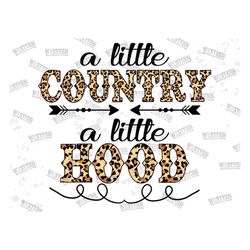 A Little Country A Little Hood Png, Country PNG,  Leopard Design, Western Png, Digital Download, Sublimation Design