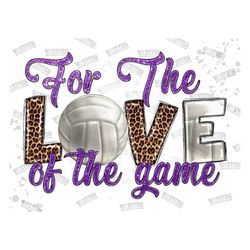 For The Love Of The Game Volleyball Sublimation Png, Volleyball Clipart, Volleyball Png, Love Volleyball Sublimation, Lo