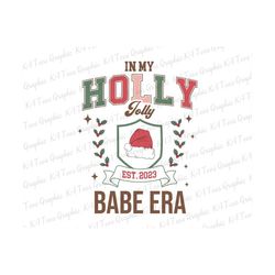 In My Holly Jolly Babe Era SVG, Christmas Svg, Santa Hat Svg, Merry Christmas Svg, Christmas Shirt Design Svg, Trendy Ch