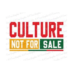 Culture Not For Sale SVG, Juneteenth Svg, Black Woman Gift, Black History Svg, American Africa Svg, Free-ish 1865 Svg, F