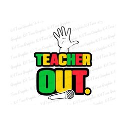 Teacher Out svg, Last Day of School, Mic drop svg, Teacher shirts, Teacher Summer SVG, Hello Summer, Summer Break, Digit