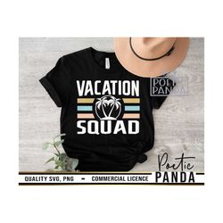 Vacation Squad SVG PNG, Summer Svg, Girls Weekend Svg, Vacay Mode Svg, Vacay Vibes Svg, Hello Summer Svg, Beach Vibes Sv