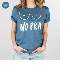 funny bra t-shirt, gift for her, womens clothing, girls graphic tees, sarcasm vneck tshirt, gift for friend, national br