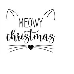 Meowy Christmas Svg, Meowy Catmas Svg, Cat Christmas Svg. Vector Cut file Cricut, Silhouette, Pdf Png Eps Dxf, Decal, St