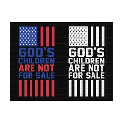 Bundle God's Children Are Not For Sale Svg, Child Awareness Svg, Protect Our Kids Svg, Flag America Svg, Human Rights Sv