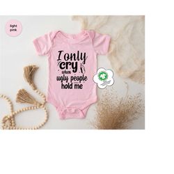 funny baby sayings onesie, baby shower gift, sarcastic baby bodysuit, newborn baby clothes, new baby gift, i only cry wh