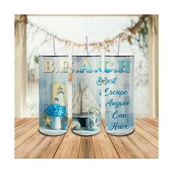 Beach Best Escape Anyone Can Have, Beach Summer Tumbler, Sublimation Tumbler  Beach Life Tumbler Straight/Warped PNG Ins