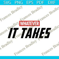 Whatever it takes  Avengers svg