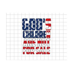 god's children are not for sale png, retro christian chrildren png, independence day, funny quote gods children png, sav