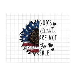 god's children are not for sale png, protect our kids, funny quote gods children png, america flag png, leopard sunflowe