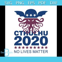 Cthulhu 2020 No Lives Matter svg