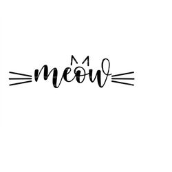 Meow Svg, Cat Ears Whiskers Svg, Kitten Svg, Cat Lady Svg. Vector Cut file for Cricut, Silhouette, Pdf Png Eps Dxf, Deca