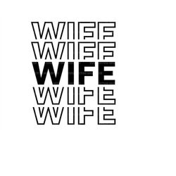 Stacked Wife Svg, Wifey Svg, Honeymoon T-Shirt, Gift for Wife. Vector Cut file for Cricut, Silhouette, Pdf Png Eps Dxf,