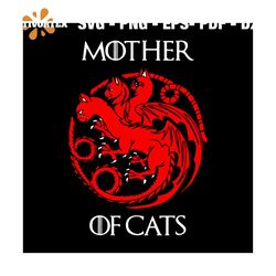 Mother Of Cats Got Svg, Game Of Thrones Svg, Cats Mother Svg, Cat Dragon Svg, Dragon Cat Svg, Dragon Svg, Dragons Svg, G