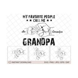My Favorite People Call Me Grandpa Svg, Personalized Father's Day Fist Bump Set, Baby Toddler Kid Grandpa Fist Bump SVG,