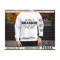 This Grandad Wears His Heart On His Sleeve SVG PNG, Custom Gift To Grandad Svg, Grandfather Svg, Grandpa Svg, Dad Svg, F