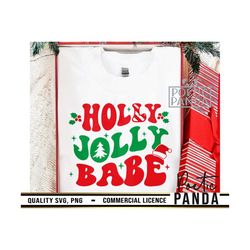 Holly Jolly Babe SVG PNG, Christmas Shirt Svg, Christmas Tshirt Svg, Jolly AF Svg, Sassy, Retro Christmas Svg, Cricut, G