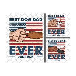 Best Dog Dad Ever Just Ask Png, Dog Dad Vintage Png, Dog Lovers,Father's Day Png, Gift For Dog Dad Papa, Father's Day Gi