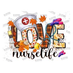 love Nurse life png sublimation design download,Fall png,Hello Fall png,Autumn png,Nurse life png,Thankful Png,love png,
