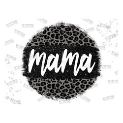 Black Leopard Mama Circle Png, Mama Sublimation Png, Mom Png, Mother Day Png, Leopard Mama Png,Mama Png,Sublimation Desi