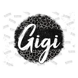 Black Leopard Gigi Png, Aunt Sublimation Png,Gigi Png,Mother Day Png,Leopard Gigi Png,Sublimation Design,Gigi Love Png,G