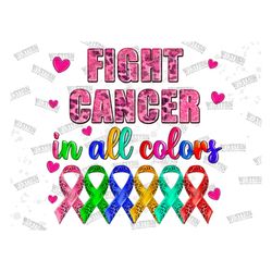 Fight Cancer In All Colors Png Sublimation Design, Cancer Warrior Png, Ribbon Clipart, Breast Cancer Png, Cancer Awarene