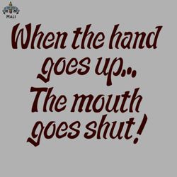 Meatballs When The Hand Goes Up The Mouth Goes Shut  Sublimation PNG Download