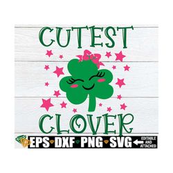 Cutest Clover, Girls St. Patrick's Day svg, Cute St. Patrick's Day SVG, St. Patrick's Day svg, St. Patrick's Day, Cutest