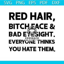 Red Hair, Bitch Face svg