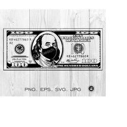 100 Dollar Bill SVG File,Benjamin Franklin face mask,Money SVG,Cash Money SVG,Vector Clipart ,Personal Use Cricut,Silhou