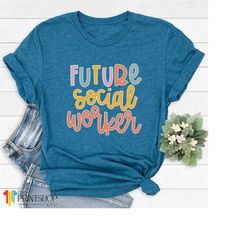 Future Social Worker Shirt, Social Worker Appreciation, Social Worker Gift, Social Work T Shirt, Social Work Graduation