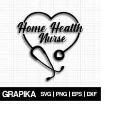 Nurse Home Health Svg Home Health Nurse Gift Home Health Shirt Svg Heart Stethoscope Svg Cute Home Health Nurse Svg Cric