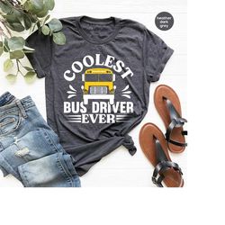 School Bus Driver Shirt, School Bus Driver Gift, Bus Driver Appreciation Day Gift, Coolest Bus Driver Ever T-Shirt, Grap