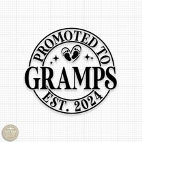 Promoted To Gramps Svg First Time Grandpa Svg Grandpa Est. 2024 Svg Pregnancy Announcement Svg New Baby Svg Grandpa To B