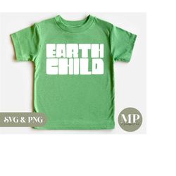Earth Child | Cute/Funny Kids/Toddler SVG & PNG