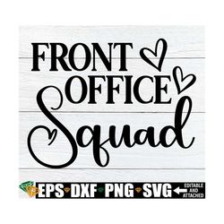 Fron Office Squad, Matching Front Office Shirts SVG, Office Staff Appreciation svg, Office Squad svg,Staff Appreciation