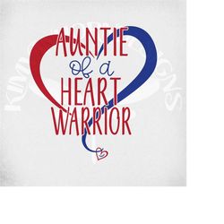 Heart Warrior Auntie svg, dxf cut files.Printable png & Mirrored jpeg. Instant Download. Auntie of a Heart Warrior svg