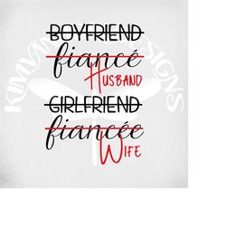 Wedding svg, Boyfriend, Fiance, Husband  Girlfriend, Fiancee, Wife Couples Design, Engagement svg, Getting Married svg,