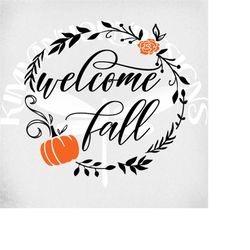 Welcome Fall svg, Wreath, Pumpkin & Mum, Cut Files For Cricut and Silhouette, Printable png, Instant Download