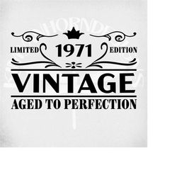 Vintage 1971 svg, Birthday svg, Limited Edition, Cut Files, printable jpeg for iron on, png, dxf, jpeg & svg