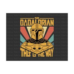 Best Dad In The Galaxy, The Dadalorian Svg, Funny Father's Day, Dad Jokes Svg, This Is The Way Svg, Dad Life Svg