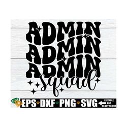 Admin Squad, School Administration, Administration Appreciation, Admin svg, Matching Administration, Matching Principal