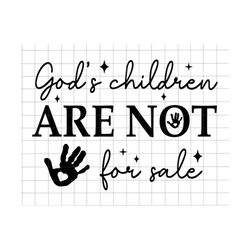 god's children are not for sale svg, save the children, funny quote gods children, retro childrens, independence day svg