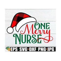 One Merry Nurse. Healthcare Christmas svg. Christmas nurse svg. Nurse Christmas shirt svg. Christmas svg. Plaid santa ha