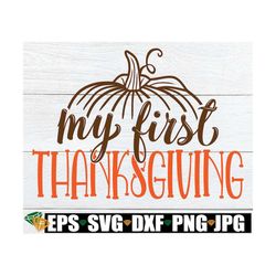 My first Thanksgiving. My 1st Thanksgiving. Baby's first thanksgiving. My first thanksgiving shirt svg. My first Thanksg