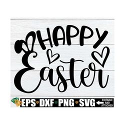 Happy Easter, Easter svg, Easter Decor svg, Kids Easter Shirt svg, Easter Door Sign svg, Teacher Easter svg, Digital Dow