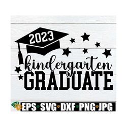 Kindergarten Graduate, Kindergarten Grad, Final Day Of Kindergarten, Kindergarten Graduation SVG, Kindergarten Grad svg,